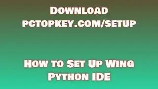 How To Download and Install Wing Python IDE Manual