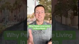 Why Do People Love Living In Boca Raton?