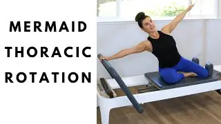 Pilates Reformer Mermaid Variation (Increase Thoracic Spine Mobility with Rotation)
