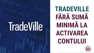 TRADEVILLE FARA SUMA MINIMA LA ACTIVAREA CONTULUI