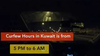 CURFEW TIME EXTENDED IN KUWAIT | Vlog 2020