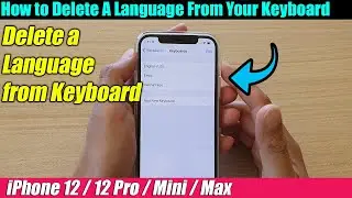 iPhone 12/12 Pro: How to Delete A Language From Your Keyboard