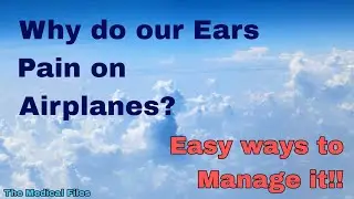 Why do our Ears Pain on Airplanes? Easy ways to Manage it - The Medical Files