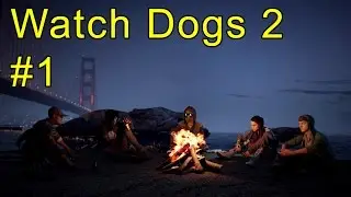 Watch Dogs 2 #1 - Потрясающая графика! (2160p 4K UHD)