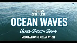 &ldquo;8 Hour Calm Ocean Wave Sounds for Sleep, Meditation & Focus 🌙 Real Sea Ambience&rdquo; I Focus Sound