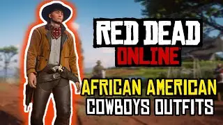 Red Dead Online African American Cowboys Outfits [ Requested Outfits 324 ]
