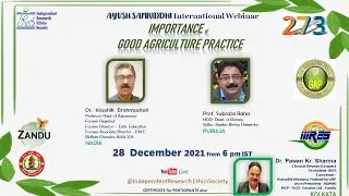 AYUSH : Importance of Good Agriculture Practice - IRES AYUSH SAMRIDDHI 273 International Webinar