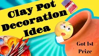 Pot Decoration Ideas For School Competition | Why these 5000 yrs old pots are better than plastic |