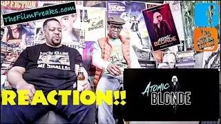 The Film Freaks: Atomic Blonde Trailer REACTION (HD)