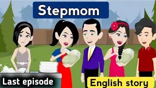 Stepmom part 36 | English story with subtitles | Animated story | Learn English | Sunshine English