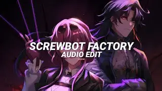 screwbot factory (kafka x blade) - secrxt dj hollandez [edit audio]