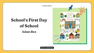 School's First Day of School by Adam Rex - Read Aloud | Auntie&rsquo;s Library