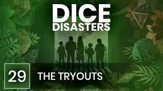 Chapter 29: The Tryouts | DICE DISASTERS