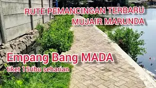 RUTE EMPANG BANG MADA || PEMANCINGAN MUJAIR DI MARUNDA