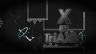 X by TriAXis | Easy Demon [100%]