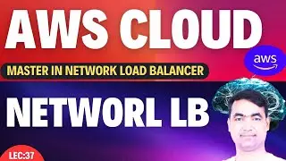 AWS Tutorial-36 | Master in Network Load Balancer | You must know!🔥