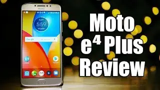 Обзор Moto E4 Plus &mdash; бюджетный монстр на 5000 мАч?