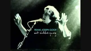 FRANS JOSEPH GOOF_NIET EINDELOOS GENOEG_FULL ALBUM