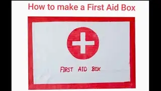 How to make a First Aid Box for school a project... #diy #medical #first aid 