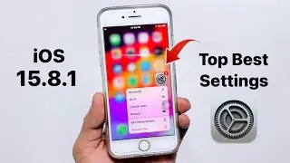 iOS 15.8.1 Top Best Settings for iPhone 6s & 7