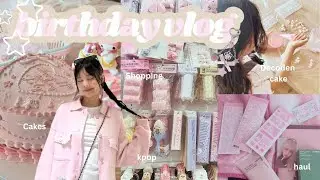 🧁𐙚 birthday vlog ˚.🎀༘⋆ shopping, kpop, cake, decoden cream ⊹ ࣪ ˖