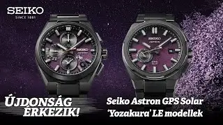 &Uacute;jdons&aacute;g &eacute;rkezik! Seiko Astron Yozakura LE SSH171J1 &eacute;s SSJ029J1
