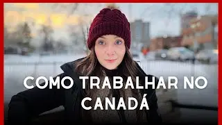 3 Maneiras de Trabalhar no Canad&aacute; em 2025
