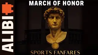 March of Honor - ALIBI Music - Royalty Free Sports Fanfares Music