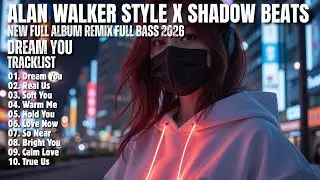 ALAN WALKER STYLE X SHADOW BEATS || DREAM YOU || NEW FLL ALBUM 2026