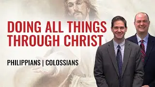 Philippians; Colossians | Taylor and Tyler | Come Follow Me Insights