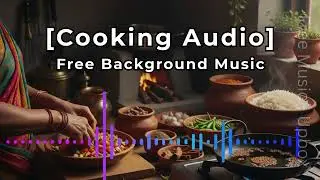 Food Background Music for Cooking Videos (No Copyright Music) Free audio for your cooking vlogs