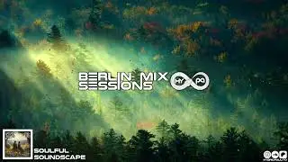 Berlin Mix Session 13 - Soulful Soundscape (Chill Liquid Drum & Bass Mix)