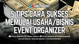 5 TIPS CARA SUKSES MEMULAI BISNIS / USAHA EVENT ORGANIZER !!