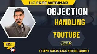 LIC Agent's Objection Handling || Detailed Live Session