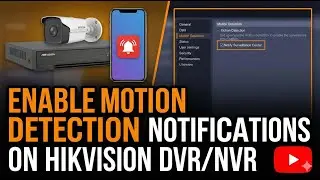 Enable Motion Detection App Notification on Hikvision DVR/NVR