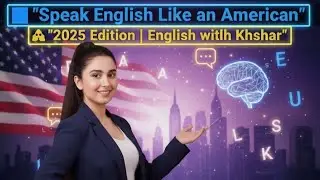 Speak English Like an American in 2025 | Master the Accent, Confidence and Flow