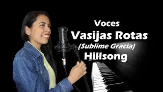 Voces Vasijas Rotas (Sublime Gracia) - Hillsong