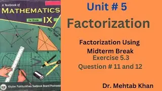 Factorization Exercise 5 3, Question 11 and 12 #factorization