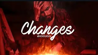 Changes 🎙️ Hooligin ** Hip Hop ** Rap 🗓️ 2018