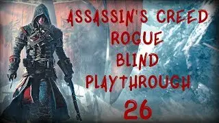 Assassin's Creed Rogue Blind Playthrough 26 | Live Commentary | Legendary Ship 1