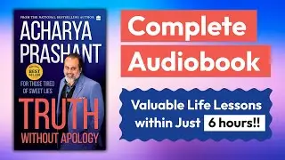 Truth Without Apology Full Audiobook | You can improve your life in just 6 hours