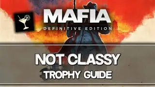 Mafia Remake | Not Classy Trophy Guide