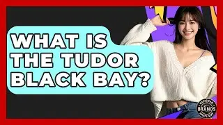 What Is The Tudor Black Bay? - Designer Brands Spotlight