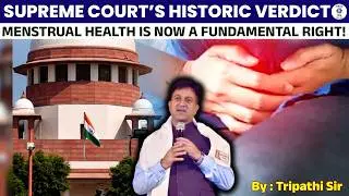 Supreme Court&rsquo;s Historic Verdict |  Menstrual Health is now a Fundamental Right!| Dr.Tripathi Sir