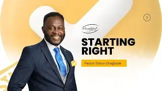 Starting Right | Sunday Service | Pastor Dotun | January 4, 2026
