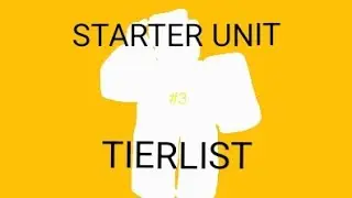 STARTER UNIT TIERLIST (Cheese TD)