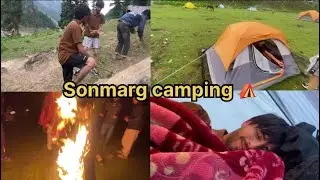 Sonmarg camping day 1 | Life of sahil