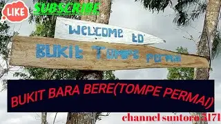 VIRAL BUKIT BARA BERE (TOMPEL PERMAI)