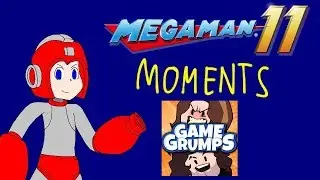 Best of Game Grumps: Mega Man 11