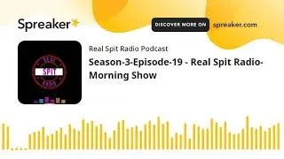 Season-3-Episode-19 - Real Spit Radio- Morning Show